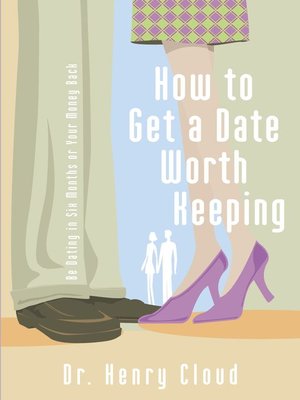 cover image of How to Get a Date Worth Keeping